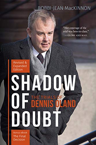 Bobbi-Jean MacKinnon/Shadow of Doubt@ The Trials of Dennis Oland, Revised and Expanded@0002 EDITION;Revised
