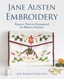 Jennie Batchelor Jane Austen Embroidery Regency Patterns Reimagined For Modern Stitchers 