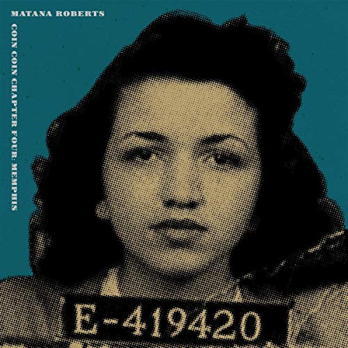 Matana Roberts/Coin Coin Chapter Four: Memphi@.