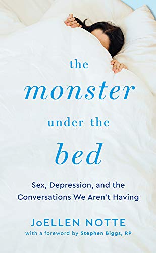 Joellen Notte/The Monster Under the Bed@ Sex, Depression, and the Conversations We Aren't