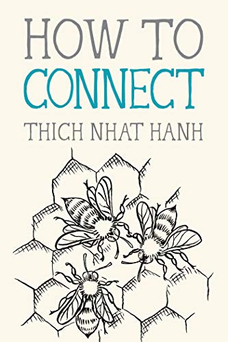 Thich Nhat Hanh/How to Connect