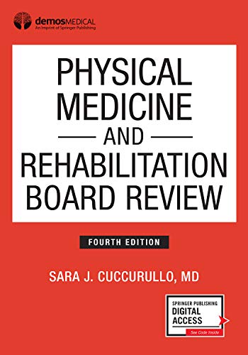 Sara J. Cuccurullo Physical Medicine And Rehabilitation Board Review 0004 Edition; 