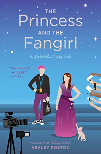 Ashley Poston/The Princess and the Fangirl