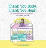 Jennifer Cohen Harper Thank You Body Thank You Heart A Gratitude And Self Compassion Practice For Bedt 