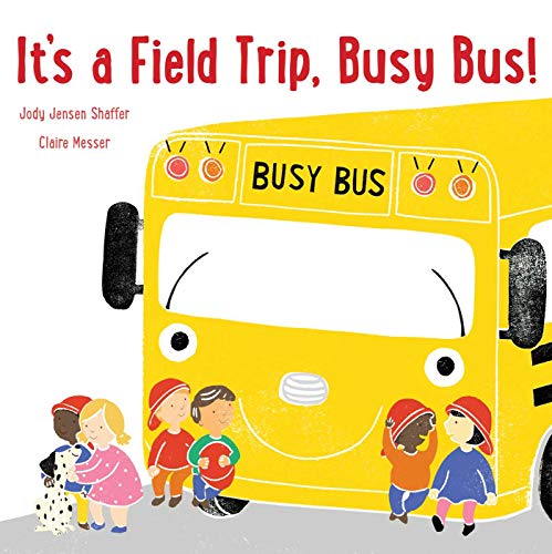 Jody Jensen Shaffer/It's a Field Trip, Busy Bus!