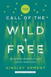 Ainsley Arment The Call Of The Wild And Free Reclaiming Wonder In Your Child's Education 