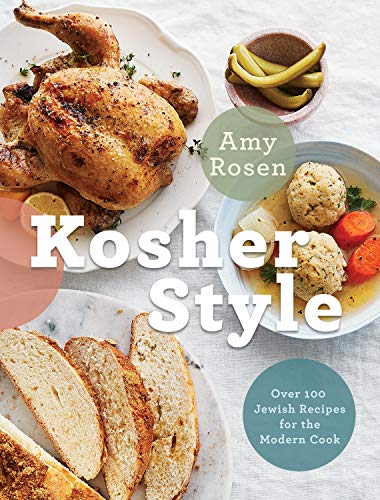 Amy Rosen Kosher Style Over 100 Jewish Recipes For The Modern Cook 