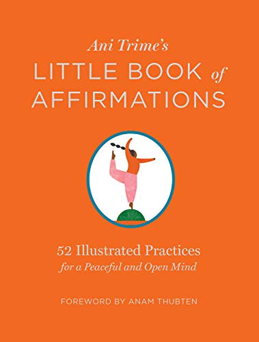 Ani Trime/Ani Trime's Little Book of Affirmations@ 52 Illustrated Practices for a Peaceful and Open