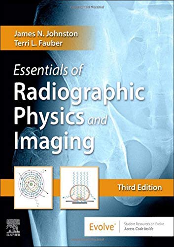 James Johnston Essentials Of Radiographic Physics And Imaging 0003 Edition; 