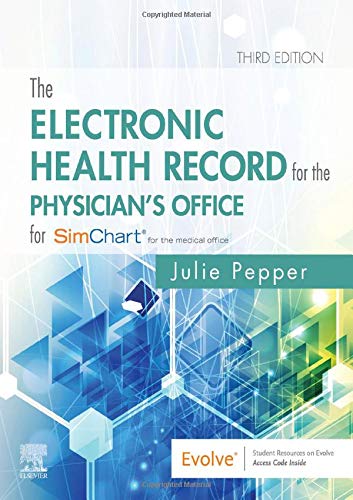 Julie Pepper The Electronic Health Record For The Physician's O For Simchart For The Medical Office 0003 Edition; 