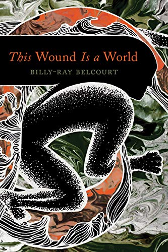 Billy Ray Belcourt This Wound Is A World 