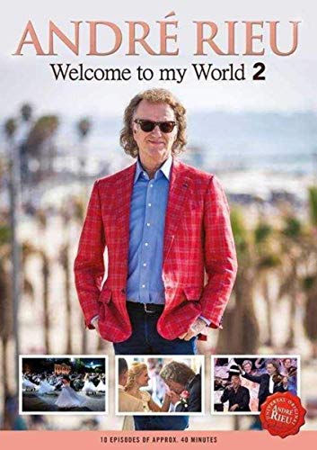 Andre Rieu Welcome To My World 2 