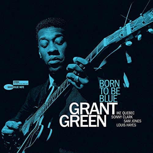 Grant Green/Born To Be Blue@Blue Note Tone Poet Series