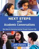 Jeff Zwiers Next Steps With Academic Conversations New Ideas For Improving Learning Through Classroo 