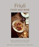 Bobby Stuckey Friuli Food And Wine Frasca Cooking From Northern Italy's Mountains V 