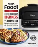 Kenzie Swanhart The Official Ninja Foodi Grill Cookbook For Beginn 75 Recipes For Indoor Grilling And Air Frying Per 