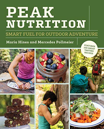 Maria Hines Peak Nutrition Smart Fuel For Outdoor Adventure 