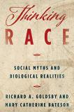 Richard A. Goldsby Thinking Race Social Myths And Biological Realities 