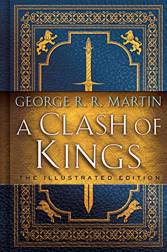 George R. R. Martin/A Clash of Kings@ The Illustrated Edition