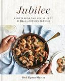 Toni Tipton Martin Jubilee Recipes From Two Centuries Of African American Co 
