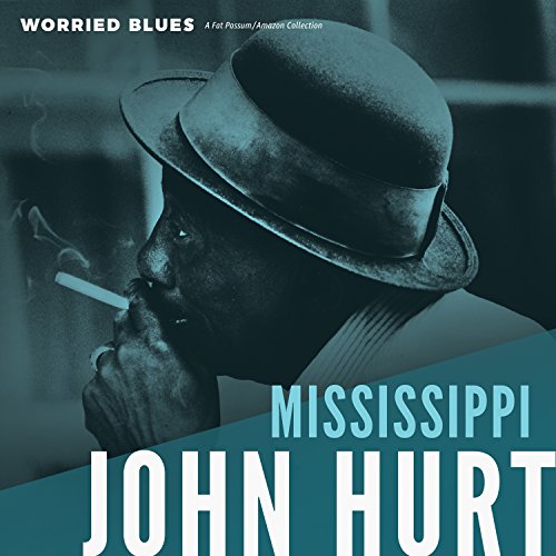 Mississippi John Hurt/Worried Blues