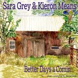 Grey Sara Means Kieron Better Days A Comin 
