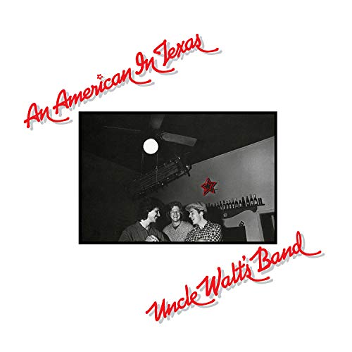 Uncle Walt's Band/An American In Texas