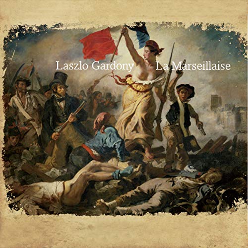Laszlo Gardony/La Marseillaise@.