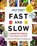 Christopher Kimball Milk Street Fast And Slow Instant Pot Cooking At The Speed You Need 