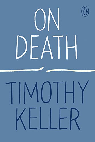 Timothy Keller/On Death