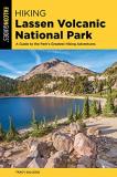 Tracy Salcedo Hiking Lassen Volcanic National Park A Guide To The Park's Greatest Hiking Adventures 0003 Edition; 
