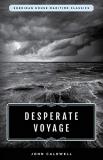 John Caldwell Desperate Voyage 