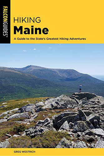 Greg Westrich/Hiking Maine, 4th Edition@A Guide to the State's Greatest Hiking Adventures@0004 EDITION;