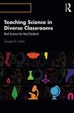 Douglas B. Larkin Teaching Science In Diverse Classrooms Real Science For Real Students 