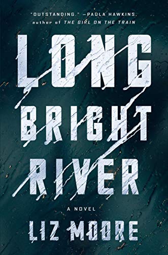 Liz Moore/Long Bright River: A Novel (2020)