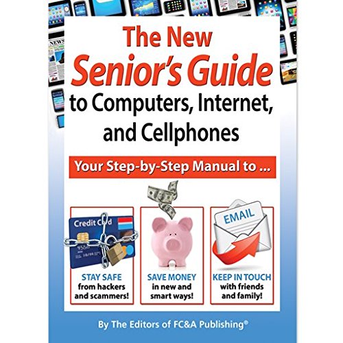 Editors of FC&A Publishing/The New Senior's Guide To Computers, Internet, And