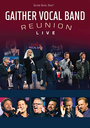 Gaither Vocal Band/Reunion: LIVE