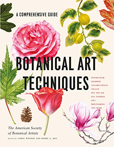 American Society Of Botanical Artists Botanical Art Techniques A Comprehensive Guide To Watercolor Graphite Co 