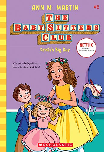 Ann M. Martin/Kristy's Big Day (the Baby-Sitters Club #6)@ Volume 6