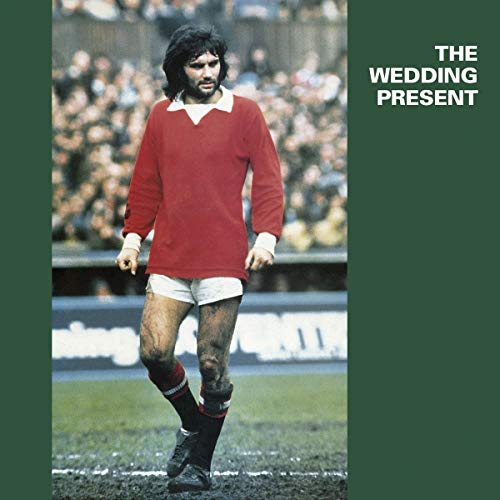 Wedding Present/George Best