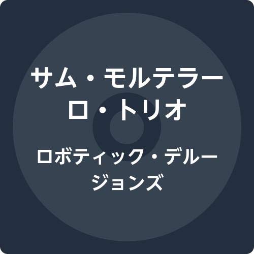 Sam Trio Mortellaro/Robotic Delusions