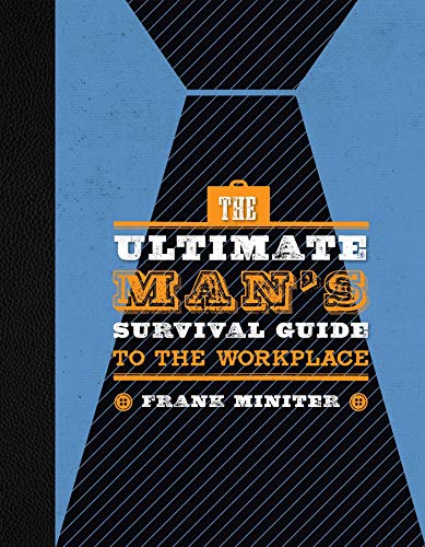 Frank Miniter/The Ultimate Man's Survival Guide to the Workplace
