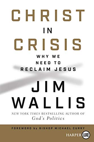 Jim Wallis/Christ in Crisis?@ Why We Need to Reclaim Jesus@LARGE PRINT