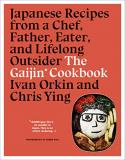 Ivan Orkin The Gaijin Cookbook Japanese Recipes From A Chef Father Eater And 