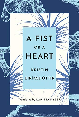 Eir???ksd???ttir,Krist???n/ Kyzer,Larissa (TRN)/A Fist or a Heart