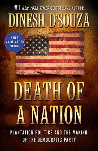 Dinesh D'Souza/Death of a Nation@ Plantation Politics and the Making of the Democra