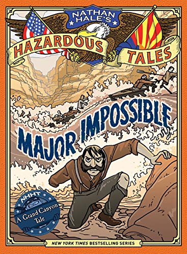 Nathan Hale/Major Impossible (Nathan Hale's Hazardous Tales #9@ A Grand Canyon Tale