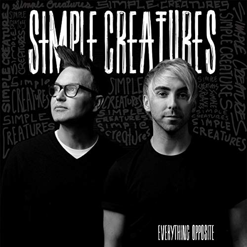 Simple Creatures/Everything Opposite