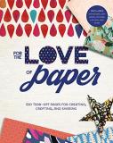 Lark Crafts For The Love Of Paper 1 320 Tear Off Pages For Creating Crafting And Sh 