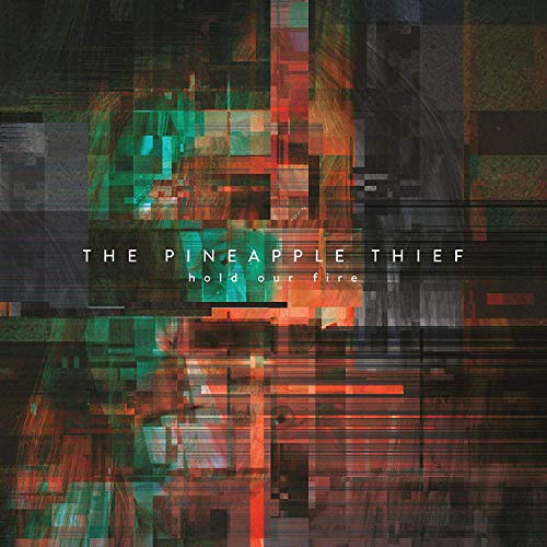 The Pineapple Thief/Hold Our Fire